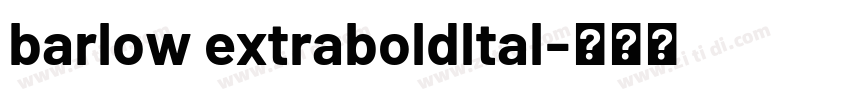 barlow extraboldltal字体转换